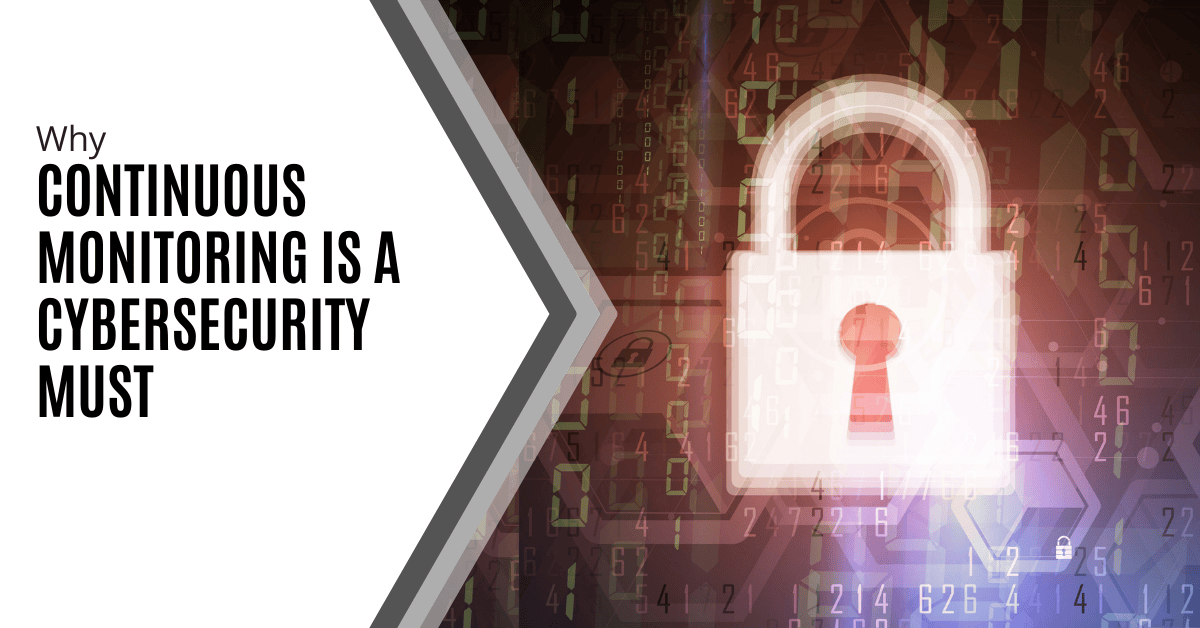 Why Continuous Monitoring is a Cybersecurity Must